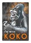 I'm with KOKO the Gorilla!